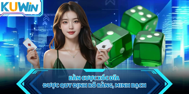 Bàn cược xóc đĩa được quy định rõ ràng, minh bạch