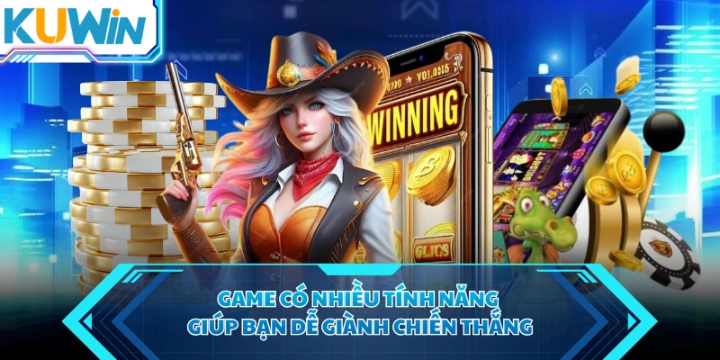 Game có nhiều tính năng giúp bạn dễ giành chiến thắng